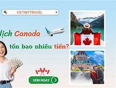 Đi Canada Tốn Bao Nhiêu Tiền